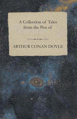 Book cover of A Collection of Tales from the Pen of Arthur Conan Doyle