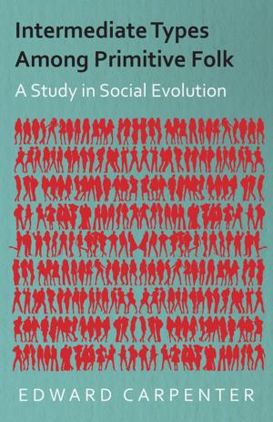 Book cover of Intermediate Types Among Primitive Folk - A Study in Social Evolution
