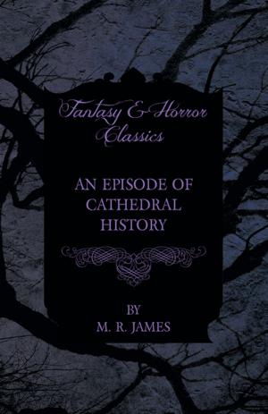 Cover of the book An Episode of Cathedral History (Fantasy and Horror Classics) by S. Palestrant