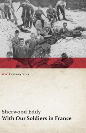 Cover of the book With Our Soldiers in France (WWI Centenary Series) by Tobias Matthay
