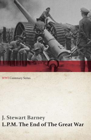 Cover of the book L.P.M.: The End of the Great War (WWI Centenary Series) by Various Authors