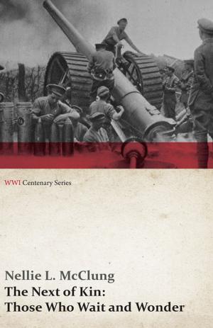 Book cover of The Next of Kin: Those Who Wait and Wonder (WWI Centenary Series)