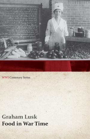 Cover of the book Food in War Time (WWI Centenary Series) by Various Authors