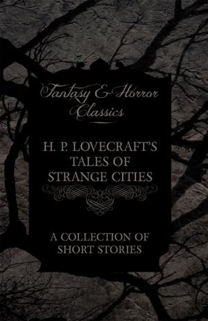 Book cover of H. P. Lovecraft's Tales of Strange Cities - A Collection of Short Stories (Fantasy and Horror Classics)