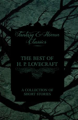 Book cover of The Best of H. P. Lovecraft - A Collection of Short Stories (Fantasy and Horror Classics)