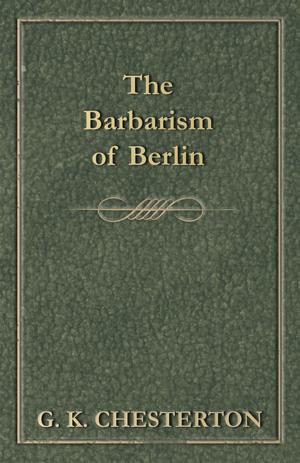 Cover of the book The Barbarism of Berlin by Robin and the Honey Badger