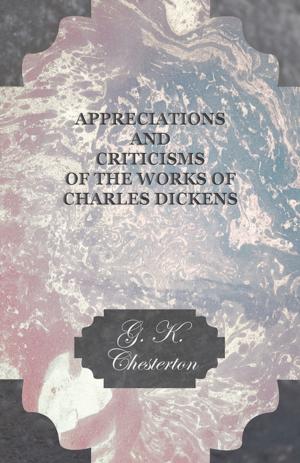 Cover of the book Appreciations and Criticisms of the Works of Charles Dickens by E. J. Jones
