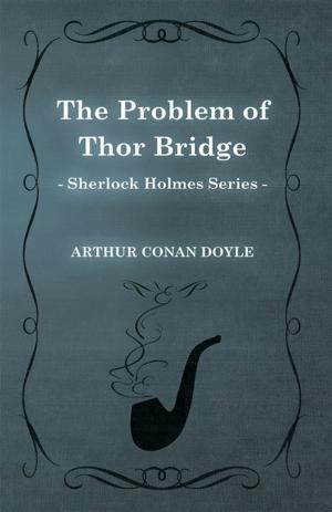 Book cover of The Problem of Thor Bridge (Sherlock Holmes Series)