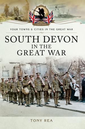 Cover of the book South Devon in the Great War by Sutherland, Jonathan, Canwell, Diane