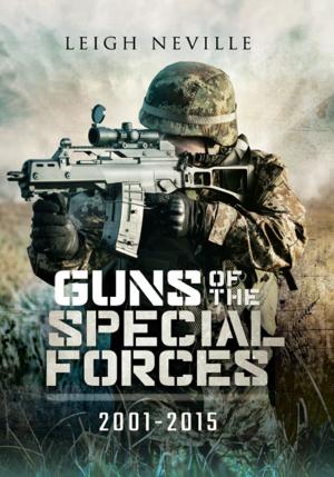 Cover of the book Guns of Special Forces 2001 – 2015 by William Cavanagh