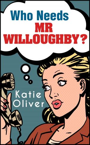 Cover of the book Who Needs Mr Willoughby? (The Jane Austen Factor, Book 3) by Cathy Glass