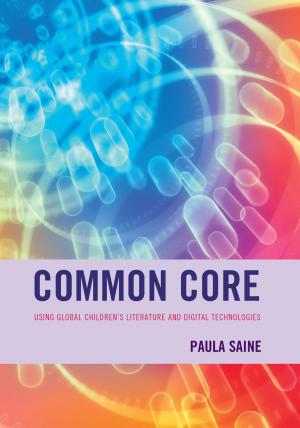 Cover of the book Common Core by Paul T. Jaeger, Ursula Gorham, John Carlo Bertot, Lindsay C. Sarin