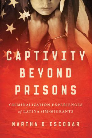 Cover of the book Captivity Beyond Prisons by Andrew K.  Scherer