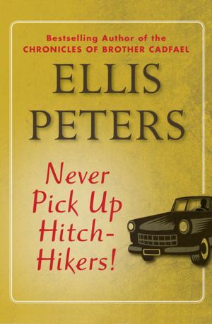 Cover of the book Never Pick Up Hitch-Hikers! by Anna Shone