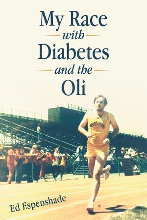 Cover of the book My Race with Diabetes and the Oli by Rebecca K. O'Connor