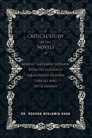Cover of the book A Critical Study of the Novels by Aditya Sethi, Suneha Sethi