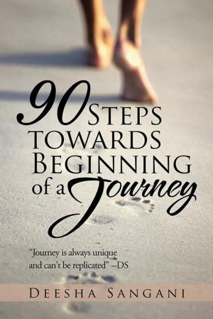 Cover of the book 90 Steps Towards Beginning of a Journey by Ilika Ranjan