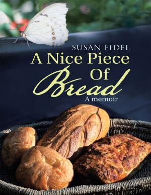 Cover of the book A Nice Piece of Bread: A Memoir by Tim Jones