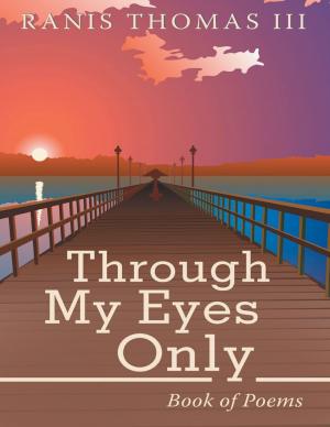 Cover of Through My Eyes Only: Book of Poems