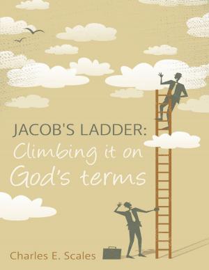 Cover of the book Jacob's Ladder: Climbing It On God's Terms by Gary C. Reynolds