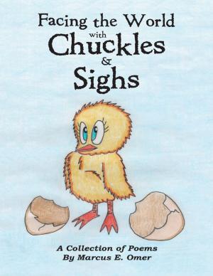 Cover of the book Facing the World With Chuckles & Sighs by Mark O. Decker