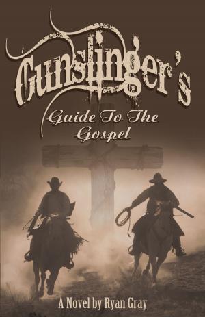 Cover of the book Gunslinger's Guide to the Gospel by Mark D. Pencil