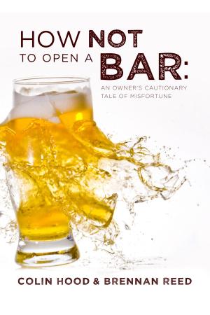 Cover of the book How Not to Open a Bar by Paul Schiffbauer, Darrian Hopson
