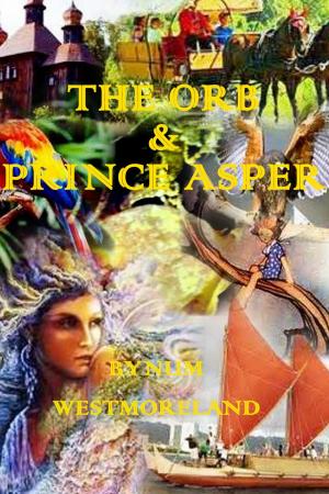 Cover of the book The Orb & Prince Asper by C.R. Alvarez