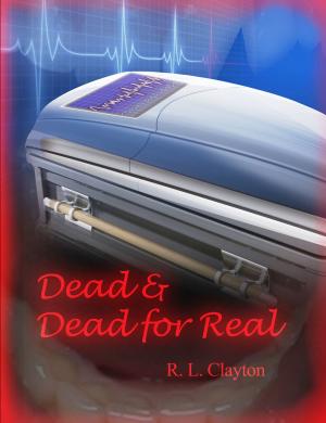 Cover of the book Dead & Dead for Real by Dave Zuchelli