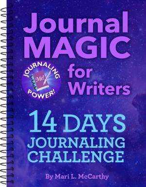 Cover of the book Journal Magic for Writers 14 Days Journaling Challenge by Liliya V Galitskaya