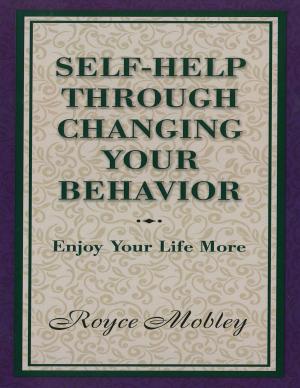 Cover of the book Self-Help Through Changing Your Behavior by Tony McElveen