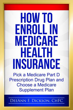 Cover of the book How to Enroll in Medicare Health Insurance by Gregory Bell