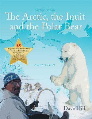 Cover of the book The Arctic, the Inuit, and the Polar Bear by John Stephens