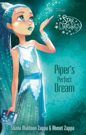 Cover of the book Star Darlings: Piper''s Perfect Dream by Marvel Press Book Group