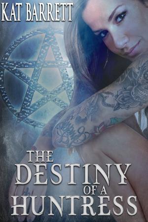 Cover of the book The Destiny of a Huntress by Catherine Lievens