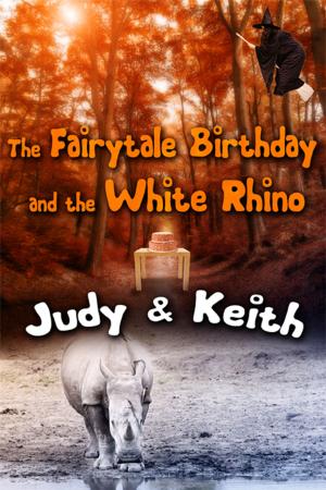 Cover of the book The Fairytale Birthday and the White Rhino by Celia Jade