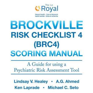 Cover of the book Brockville Risk Checklist 4 (Brc4): Scoring Manual by Jonathan Chevreau