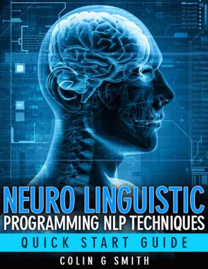 Book cover of Neuro Linguistic Programming NLP Techniques - Quick Start Guide
