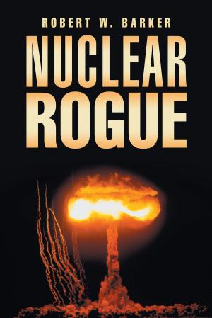 Cover of the book Nuclear Rogue by Carl Rollyson, Lisa Paddock