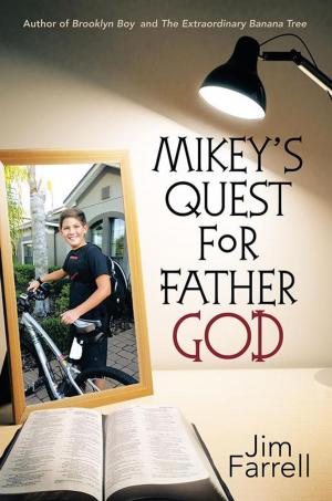 Cover of the book Mikey’S Quest for Father God by Marcus “Thareal Kidd” Cureton