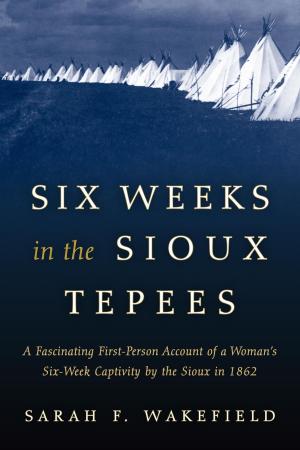 Cover of Six Weeks in the Sioux Tepees