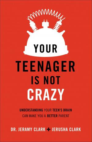 Book cover of Your Teenager Is Not Crazy