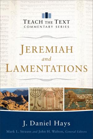 Book cover of Jeremiah and Lamentations (Teach the Text Commentary Series)