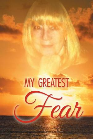 Cover of the book My Greatest Fear by Matthew Getzfred