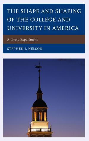 Cover of the book The Shape and Shaping of the College and University in America by R.M. O’Toole B.A., M.C., M.S.A., C.I.E.A.