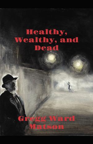 Cover of the book Healthy, Wealthy, and Dead by Scott Haywood