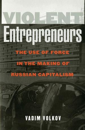 Cover of the book Violent Entrepreneurs by Dirk Bönker