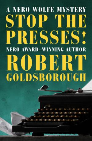 Cover of the book Stop the Presses! by Bob Goodwin