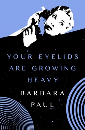 bigCover of the book Your Eyelids Are Growing Heavy by 