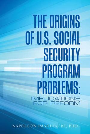 Cover of the book The Origins of U.S. Social Security Program Problems: by Becky Nirali Kleinschmidt